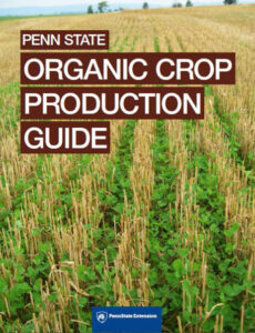 Penn State Organic Crop Production Guide